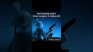 That feeling when knee surgery is today pt3 memes funny kneesurgey grinch [upl. by Odnalref919]