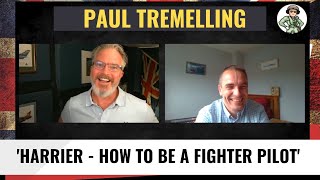 Paul Tremelling Interview  Author of Harrier  How To Be a Fighter Pilot [upl. by Efal]