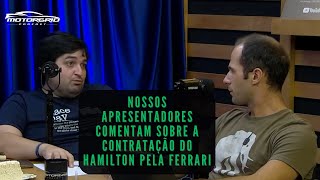 Nossos apresentadores comentam sobre a contratação do Hamilton pela Ferrari  Motorgrid Podcast [upl. by Flemings920]