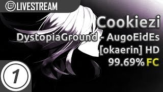 Cookiezi  DystopiaGround  AugoEidEs okaerin HD 9969  Smoke FC  Livestream [upl. by Rednal818]