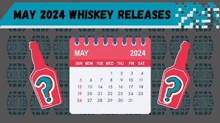 May 2024 Whiskey Releases [upl. by Trix]