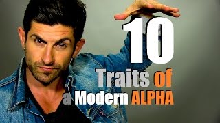 How To Be An Alpha Male  Ten Traits of the Modern Day Alpha [upl. by Ihcego]