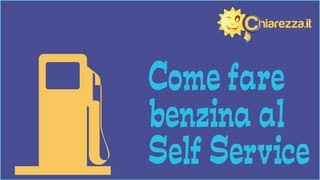 Come fare benzina al self service  Guide di Chiarezzait [upl. by Yhtir179]