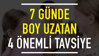 7 GÜNDE Boy Uzatan 4 Önemli Tavsiye [upl. by Franklin889]