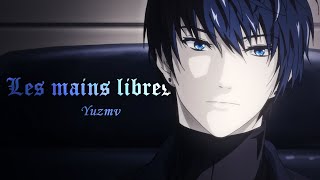 French Amv ♪ Les mains libres  YUZMV ♪  Paroles HD [upl. by Jilleen]