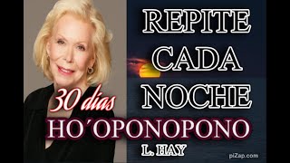 🙌 ESCUCHA CADA NOCHE 🙌 LOUISE HAY 🙌 SANACIÓN HO´OPONOPONO [upl. by Eisele859]