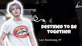 ʀᴇQᴜᴇꜱᴛᴇᴅ Destined to be together ONESHOT LEE HEESEUNG FF 16 [upl. by Rolph]