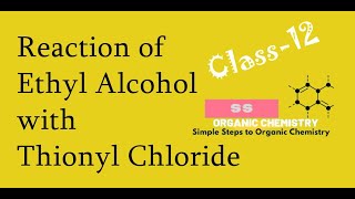 Reaction of Ethyl Alcohol with Thionyl Chloride  Ethyl Chloride  Organic Chemistry  Class12 [upl. by Eniffit]