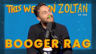 Archaic Booger Rag  This Week In Zoltan Ep 356 [upl. by Yrevi]