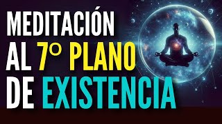 ✨MEDITACION PODEROSA AL SEPTIMO PLANO DE LA EXISTENCIA✨ [upl. by Benge]