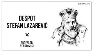 Despot Stefan Lazarevic Slovo Ljubve 13  Profesor Nenad Gugl  AkademijaGugl [upl. by Shipman317]