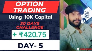 Day5 of 30 days challenge wth 10K day5 stockmarket tradingchallenge viral optionstrading nifty [upl. by Eilyah813]