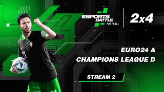 20240825  EURO24 A and Champions League D EFootball ESportsBattle Stream 2 [upl. by Andrien581]