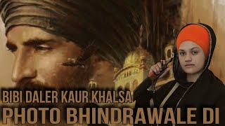 PHOTO BHINDRANWALE DI DHADI BIBI DALER KAUR KHALSA  NEW PUNJABI SONG  LATEST SONG DALERKAURVLOGS [upl. by Seuqram]