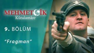 Mehmetçik Kûtulamâre 9Bölüm Fragman [upl. by Naot176]