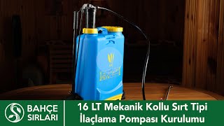 16 LT Sırt Tipi Koldan Mekanik Pompalı İlaçlama Makinesi Kurulumu [upl. by Nwahsor]