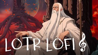 Chill with Saruman 🧙🏻‍♂️ Lord of the Rings LOTR Lofi Part 2 [upl. by Mary]