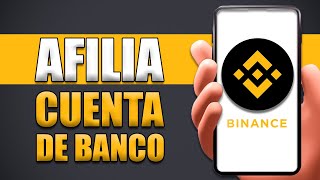 Cómo Afiliar Cuenta De Banco En Binance [upl. by Vinn]