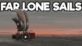 Alone in a Post Apocalyptic World  Far Lone Sails Gameplay Impressions [upl. by Ahsilam]