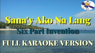 quotSanay Ako Nalangquot Full KaraokeSix Part Invention [upl. by Odravde391]