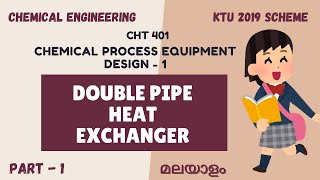 Double Pipe Heat Exchanger  KTU 2019 Scheme  CPED 1  Chemical Engineering  Malayalam  Part 1 [upl. by Raquel]