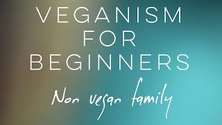 VEGANISM FOR BEGINNERS  How to go Vegan in a Non Vegan House [upl. by Alraep]