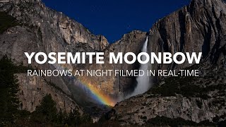 Yosemite Moonbow  Rainbows At Night Filmed in RealTime [upl. by Asiak]