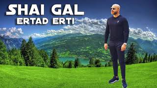 Shai Gal  Ertad Erti Satrpialo  შაი გალ  ერთად ერთი სატრფიალო 2021 [upl. by Notsuj]