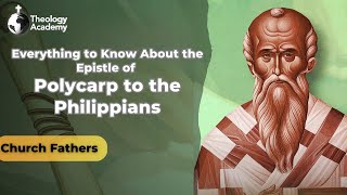 Everything to Know About the Epistle of Polycarp to the Philippians  Church Fathers [upl. by Tearle600]