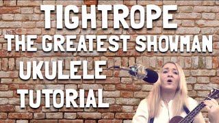 Tightrope  The Greatest Showman  Ukulele Tutorial [upl. by Esilenna]