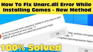 How To Fix Unarcdll Error While Installing Games  New Method 2024 [upl. by Ycram]