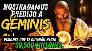 NOSTRADAMUS Revela 14 VISIONES para que GÉMINIS ALCANCE 9500 MILLONES del 1 al 5 de NOVIEMBRE 2024 [upl. by Rooker697]