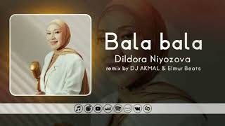 Dildora Niyozova  Bala bala  remix by Dj Akmal amp Elmur Beats [upl. by Baillieu523]