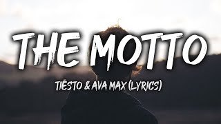 The Motto  Tiësto amp Ava Max Lyrics [upl. by Pantin]