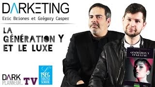 Darketing S05E06  « La génération Y et le luxe » avec Eric Briones et Grégory Casper [upl. by Gabrielson]