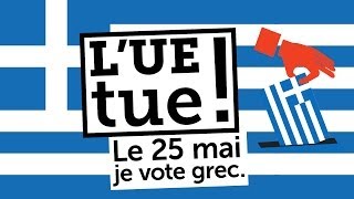 LUE tue  Le 25 mai je vote grec [upl. by Gnort]