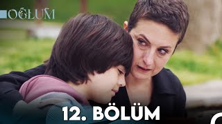 Oğlum 12 Bölüm FULL HD [upl. by Anaitsirhc]