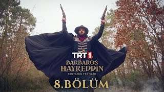 Barbaros Hayreddin Sultanın Fermanı 8 Bölüm [upl. by Dido]