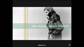 Alper Ayyıldız Ağustos Sırılsıklam [upl. by Reviere]