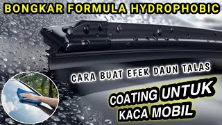 Cara membuat efek daun talas COATING UNTUK KACA Mobil HYDROPHOBIC  RAIN REPELLENT [upl. by Nylaroc]