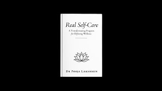 Real SelfCare A Transformative Program for Defining Wellnessby Dr Pooja Lakshmin [upl. by Rudich709]