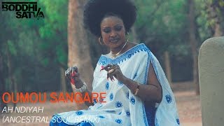 Oumou Sangaré  Ah Ndiyah Boddhi Satva Ancestral Soul Mix [upl. by Handel]