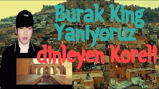 Burak King  Yanıyoruz dinleyen Koreli l Jangstar [upl. by Anassor]