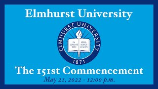 2022 12PM The 151st Elmhurst University Undergraduate Commencement [upl. by Nea]