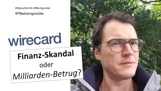 Wirecard  Finanzskandal oder Milliardenbetrug [upl. by Imoen]