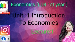 Economics  LLB 1st yearUnit 1 Lecture1 [upl. by Aihsotan842]