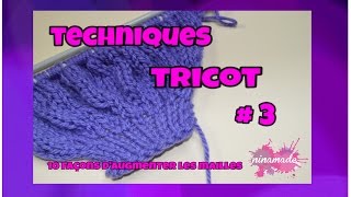 Techniques Tricot  3  Augmentations 10 façons Techniques Knitting [upl. by Twum]