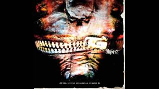 Slipknot  Vermilion Pt2  Vol 3 The Subliminal Verses 11 [upl. by Venetis176]