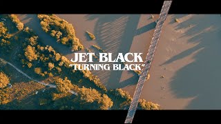 Jet Black  Turning Black Official Video [upl. by Retrop]