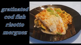 gratinated cod fish risotto merguez [upl. by Midge]